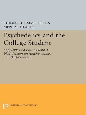cover image of Psychedelics and the College Student. Student Committee on Mental Health. Princeton University